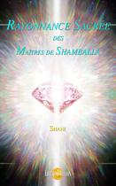 Couverture du livre « Rayonnance sacrée des maîtres de Shamballa » de Shani aux éditions Helios
