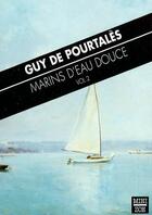Couverture du livre « Marins d'eau douce t.2 » de Guy De Pourtales aux éditions Zoe