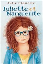 Couverture du livre « Juliette et Marguerite » de Julie Niquette aux éditions C.a.r.d.