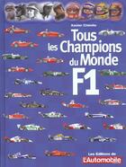 Couverture du livre « Tous Les Champions De Formule 1 » de Xavier Chimits aux éditions Ediregie