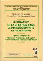 Couverture du livre « Le créateur et la création dans la pensée memphite et amarnienne » de Mubabinge Bilolo aux éditions Menaibuc