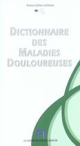 Couverture du livre « Dictionnaire des maladies douloureuses » de Jerome Lehmann aux éditions Ecole De Medecine
