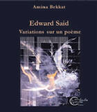 Couverture du livre « Edward said, variations sur un poème » de Amina Bekkat aux éditions Chevre Feuille Etoilee