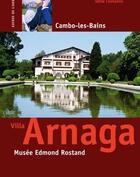 Couverture du livre « Villa Arnaga ; musée Edmond Rostand » de Jean-Claude Lasserre et Odile Contemlin aux éditions Le Festin