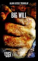 Couverture du livre « Big Will » de Alain Ulysse Tremblay aux éditions 400 Coups