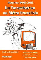 Couverture du livre « Du transsibérien au métro bruxellois » de Maurice Woitchik aux éditions Memogrames