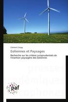 Couverture du livre « Éoliennes et paysages ; recherche sur les critères jurisprudentiels de l'insertion paysagère des éoliennes » de Clement Crespy aux éditions Presses Academiques Francophones