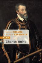 Couverture du livre « Charles Quint » de Michele Escamilla et Pierre Chaunu aux éditions Tallandier