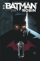 Couverture du livre « Batman & Robin t.6 ; à la recherche de Robin » de Patrick Gleason et Peter J. Tomasi aux éditions Urban Comics