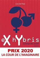 Couverture du livre « Ex hybris ; le temps des cerises » de Lisa De Pyla aux éditions Bookelis