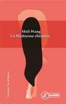 Couverture du livre « La maîtresse chinoise » de Molli Wang aux éditions Ex Aequo