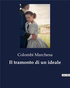 Couverture du livre « Il tramonto di un ideale » de Colombi Marchesa aux éditions Culturea