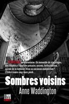 Couverture du livre « Sombres voisins » de Anne Waddington aux éditions Cairn