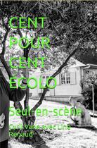 Couverture du livre « Cent pour cent écolo » de Cyril Van Eeckhoutte aux éditions Editions Du Solange