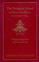 Couverture du livre « The Nyingma School of Tibetan Buddhism » de Dudjom Ethan aux éditions Wisdom Publications