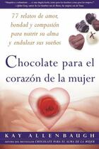 Couverture du livre « Chocolate para el corazon de la Mujer » de Kay Allenbaugh aux éditions Touchstone