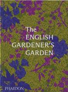 Couverture du livre « The english gardener's garden » de Phaidon Editors aux éditions Phaidon Press