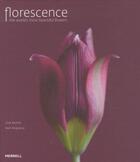 Couverture du livre « Florescence: the world's most beautiful flowers » de Clive Nichols et Noel Kingsbury aux éditions Merrell