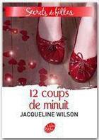 Couverture du livre « Secrets de filles t.3 ; 12 coups de minuit » de Wilson-J aux éditions Hachette Jeunesse