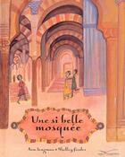 Couverture du livre « Une Si Belle Mosquee » de Ann Tungman et Shelley Fowles aux éditions Gautier Languereau