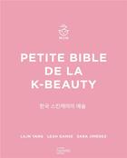 Couverture du livre « Petite bible de la K-beauty » de Lilin Yang et Leah Ganse et Sara Jimenez aux éditions Hachette Pratique
