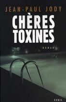 Couverture du livre « Chères toxines » de Jean-Paul Jody aux éditions Seuil