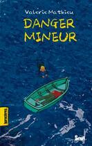 Couverture du livre « Danger mineur » de Valerie Mathieu aux éditions Seuil Jeunesse