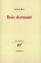 Couverture du livre « Bois dormant » de Gérard Macé aux éditions Gallimard