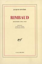 Couverture du livre « Rimbaud - dossier 1905-1925 » de Jacques Rivière aux éditions Gallimard