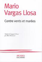 Couverture du livre « Contre vents et marées » de Mario Vargas Llosa aux éditions Gallimard