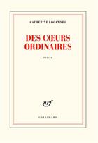 Couverture du livre « Des coeurs ordinaires » de Catherine Locandro aux éditions Gallimard