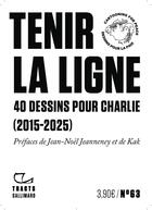 Couverture du livre « Tenir la ligne : 40 dessins pour Charlie (2015-2025) » de Collectifs aux éditions Gallimard