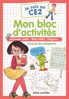 Couverture du livre « Je suis en CE2 : mon bloc d'activités : messages codés, mots mêlés, énigmes... » de Emmanuel Ristord et Magdalena aux éditions Pere Castor