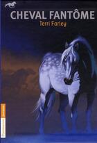 Couverture du livre « Cheval fantôme t.1 à t.3 » de Terri Farley aux éditions Pere Castor