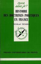 Couverture du livre « Histoire des doctrines politique en France » de Nicolas Tenzer aux éditions Que Sais-je ?