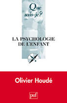 Couverture du livre « Psychologie de l'enfant » de Olivier Houde aux éditions Que Sais-je ?