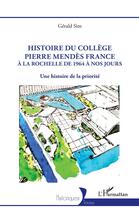 Couverture du livre « Histoire du collège Pierre Mendès France à la Rochelle de 1964 à nos jours : une histoire de la priorité » de Gerald Sim aux éditions L'harmattan