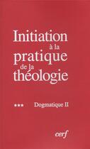 Couverture du livre « Initiation à la pratique de la théologie, 3 » de Bernard Lauret aux éditions Cerf