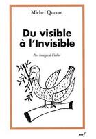 Couverture du livre « Du visible a l'invisible » de Michel Quenot aux éditions Cerf