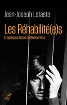 Couverture du livre « Les réhabilité(e)s et quelques échos contemporains » de Jean-Joseph Lataste aux éditions Cerf