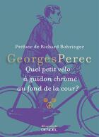 Couverture du livre « Quel petit vélo à guidon chromé au fond de la cour ? » de Georges Perec aux éditions Denoel