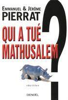 Couverture du livre « Qui a tué Mathusalem ? » de Emmanuel Pierrat et Jérôme Pierrat aux éditions Denoel