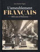 Couverture du livre « L'ameublement français ; 850 ans d'histoire » de Jean-Charles Vogley aux éditions Eyrolles