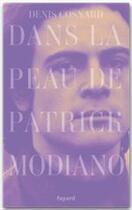 Couverture du livre « Dans la peau de Patrick Modiano » de Denis Cosnard aux éditions Fayard