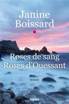 Couverture du livre « Rose de sang, rose d'Ouessant » de Janine Boissard aux éditions Fayard