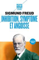 Couverture du livre « Inhibition, symptôme et angoisse » de Sigmund Freud aux éditions Payot