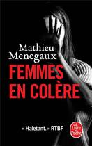 Couverture du livre « Femmes en colère » de Mathieu Menegaux aux éditions Le Livre De Poche