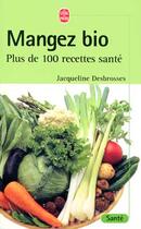 Couverture du livre « Mangez bio » de Desbrosses-J aux éditions Le Livre De Poche