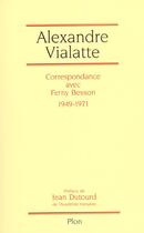 Couverture du livre « La Correspondance Entre Vialatte Et Ferny Besson » de Alexandre Vialatte aux éditions Plon