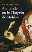 Couverture du livre « Armande ou le chagrin de Molière » de Andre Versaille aux éditions Pocket